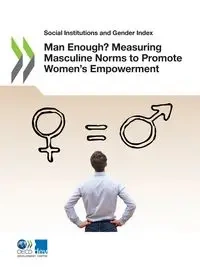 Man Enough? Measuring Masculine Norms to Promote Women's Empowerment - OECD