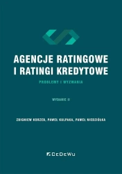 Agencje ratingowe oraz ratingi kredytowe... - Zbigniew Korzeb, Paweł Kulpaka, Paweł Niedziółka