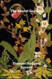 The Secret Garden - Frances Burnett Hodgson