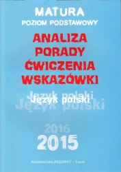 Matura 2015 Język polski. Analiza, porady.. ZP - Katarzyna Dobrzelecka, Aleksandra Górka-Kriesel,