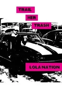 Trail Her Trash - Lola Nation