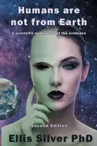 Humans Are Not From Earth - Ellis Silver