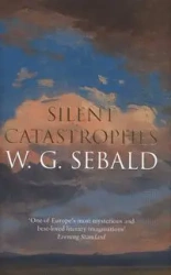 Silent Catastrophes - Sebald W. G.