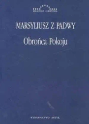 Obrońca Pokoju - Marsyliusz z Padwy