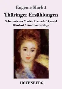 Thüringer Erzählungen - Eugenie Marlitt