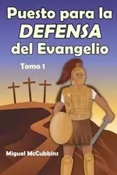 Puesto para la Defensa del Evangelio - Miguel McCubbins