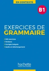 En Contexte: Exercices de grammaire B1 - podręcznik + klucz odp. - Anne Akyuz, Bernadette Bazelle-Shahmaei, Joelle Bonenfant, Marie-Francoise Gliemann