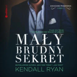 audiobook Mały, brudny sekret. Zakazane pragnienia #1 - Kendall Ryan