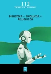 Biblioteka Ewolucja Rewolucja Materiały z 16. Forum Młodych Bibliotekarzy - Opracowanie zbiorowe