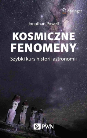 Kosmiczne fenomeny. Szybki kurs historii astronomi - Jonathan Powell