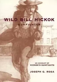 Wild Bill Hickok, Gunfighter - G. Rosa Joseph