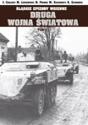 Śląskie Epizody wojenne. Druga wojna światowa T.3 - praca zbiorowa