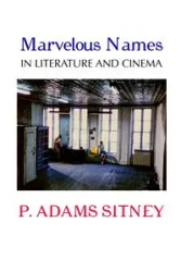 MARVELOUS NAMES IN LITERATURE AND CINEMA - Sitney P. Adams
