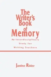 The Writer's Book of Memory - Janine Rider