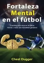 Fortaleza mental en el fútbol - Dugger Chest