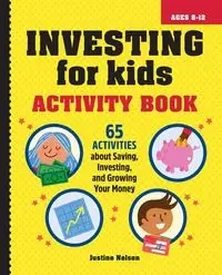 Investing for Kids Activity Book - Nelson Justine