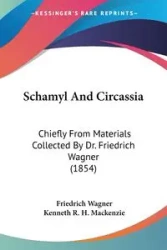 Schamyl And Circassia - Wagner Friedrich