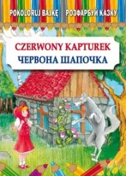 Pokoloruj bajkę. Czerwony Kapturek w.pol-ukr - Maria Pietruszewska