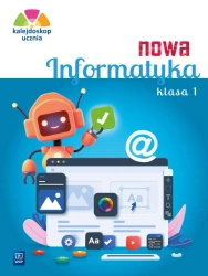 Kalejdoskop ucznia. Nowa Informatyka kl.1 ćw. 2023 - praca zbiorowa