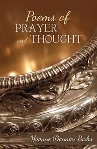 Poems of Prayer and Thought - Parks Yvonne (Bonnie)