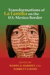 Transformations of La Familia on the U.S.-Mexico Border - Marquez Raquel R.
