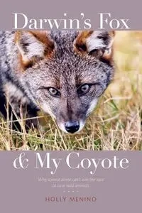 Darwin's Fox and My Coyote - Holly Menino