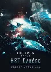 The Crew of the HST Darček - Robert Marsolais