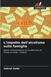 L'impatto dell'alcolismo sulla famiglia - Gabriel Godoi