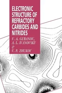 Electronic Structure of Refractory Carbides and Nitrides - Gubanov V. A.