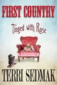 First Country - Tinged with Rose - Terri Sedmak