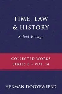 Time, Law & History - Herman Dooyeweerd