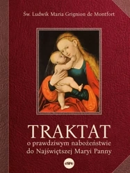 Traktat o prawdziwym nabożeństwie do NMP - św. Ludwik Maria Grignion