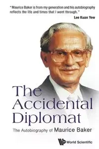 ACCIDENTAL DIPLOMAT, THE - MAURICE BAKER & EDMUND BAKER