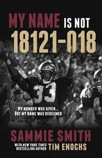 My Name Is Not 18121-018 - Sammie Smith