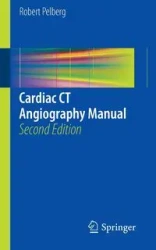 Cardiac CT Angiography Manual - Robert Pelberg