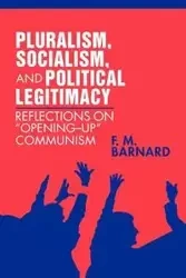 Pluralism, Socialism, and Political Legitimacy - Frederick M. Barnard