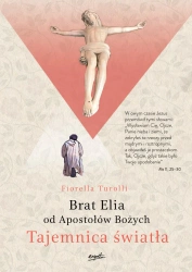 Tajemnica Światła. Brat Elia od Apostołów Bożych wyd. 2 - Fiorella Turolli