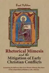 Rhetorical Mimesis and the Mitigation of Early Christian Conflicts - Brad McAdon