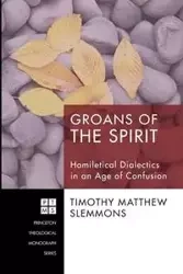 Groans of the Spirit - Timothy Matthew Slemmons