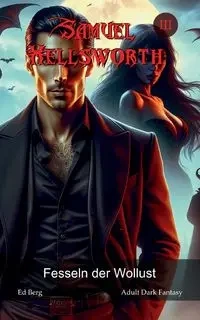 Samuel Hellsworth - 3 - Fesseln der Wollust - Ed Berg