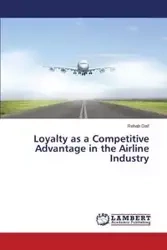 Loyalty as a Competitive Advantage in the Airline Industry - Daif Rehab