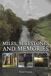 Miles, Milestones and Memories - David Fenton