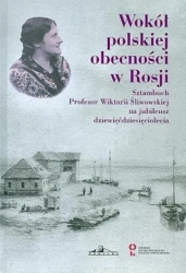 Wokół polskiej obecności w Rosji - opracowanie zbiorowe