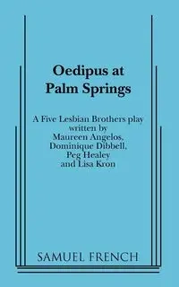 Oedipus at Palm Springs - Five Lesbian Brothers