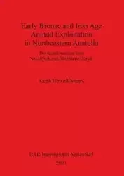 Early Bronze and Iron Age Animal Exploitation in Northeastern Anatolia - Sarah Howell-Meurs