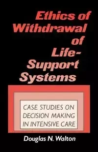 Ethics of Withdrawal of Life-Support Systems - Walton Douglas N.
