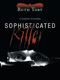 Sophisticated Killer - Toby Ruth