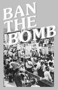 Ban the Bomb - Milton Katz