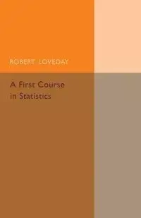 A First Course in Statistics - Robert Loveday