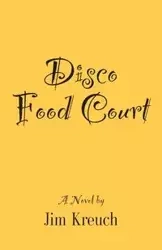 Disco Food Court - Jim Kreuch